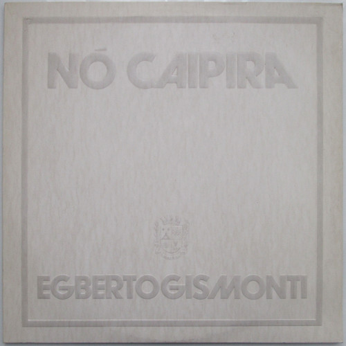 Egberto Gismonti ‎– Nó Caipira