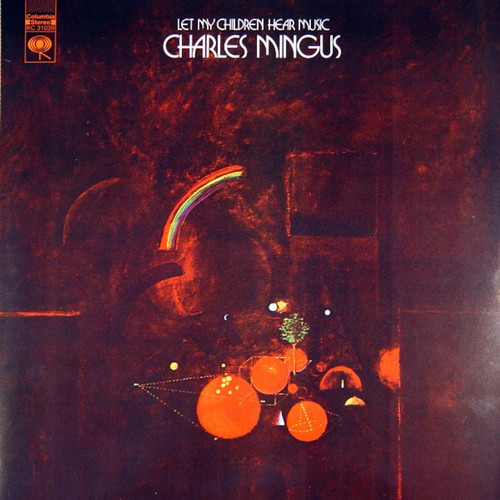 Charles Mingus – Let My Children Hear Music  (LP NEW SEALED UK 2010 remastered 180 gm vinyl reissue)