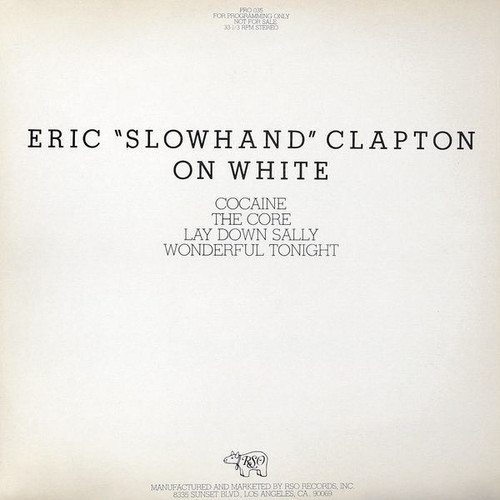 Eric “Slowhand” Clapton on White (Rare Promo on Cocaine White Vinyl)