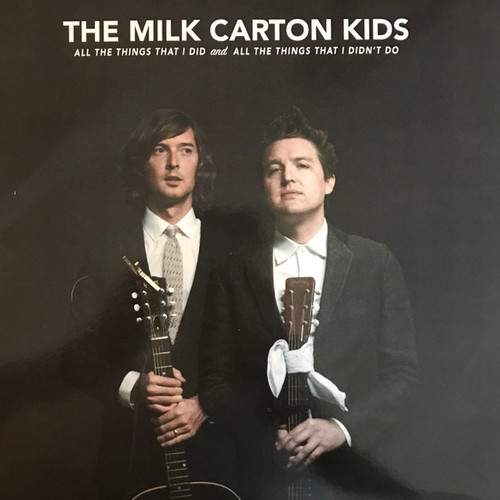 The Milk Carton Kids - All The Things That I Did And All The Things That I Didn't Do (2018 US Black Vinyl - EX/EX)