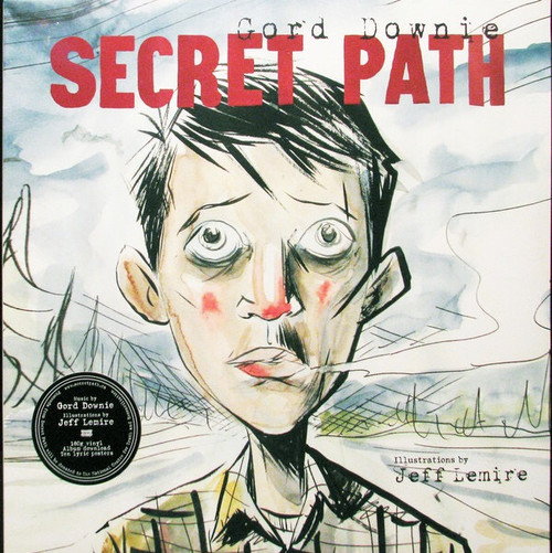 Gordon Downie - Secret Path (with Illustrations by Jeff Lemire)