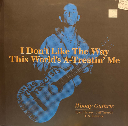Woody Guthrie — I Don’t Like The Way This World’s A-Treatin’ Me (US 2019 RSD 10”, NM/NM)