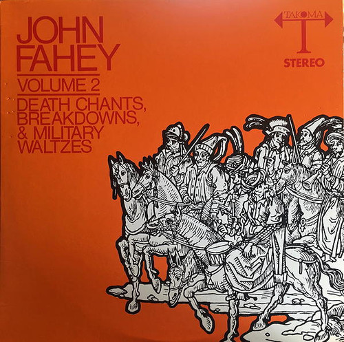 John Fahey — Volume 2/Death Chants, Breakdowns, & Military Waltzes (US 1970 Reissue, VG+/VG+)