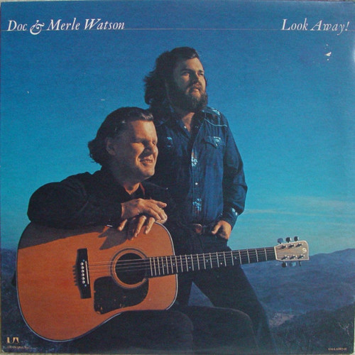 Doc & Merle Watson – Look Away! (LP used Canada 1978 NM-/VG+)