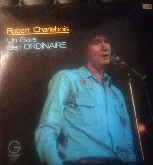 Robert Charlebois – Un Gars Ben Ordinaire (LP used France 1972 VG+/VG+)