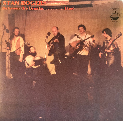 Stan Rogers — Between the Breaks…Live! (EX/EX-) (1979, CAN) - Live EP