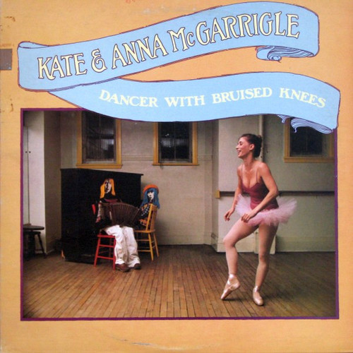 Kate & Anna McGarrigle – Dancer With Bruised Knees (LP used Canada 1977 NM-/VG+)