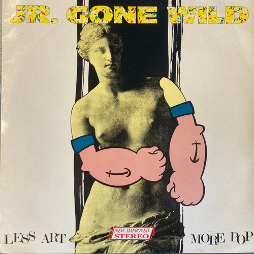 Jr. Gone Wrong - Less Art, More Pop! (1986 Canada, w/ original inner, VG+/VG+)