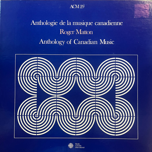 Roger Matton - Anthology of Canadian Music / Anthologie de la Musique Canadienne (1987 Canada Boxset -NM/VG+)