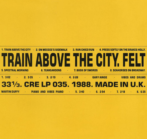 Felt — Train Above The City (UK 2018 Reissue, Sealed)