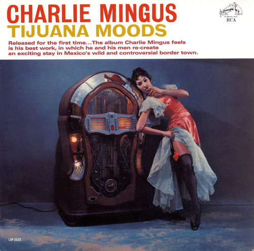 Charlie Mingus – Tijuana Moods (LP used US remastered reissue NM-/NM-)