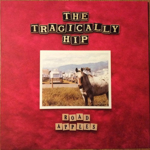The Tragically Hip – Road Apples (LP used US 2016 reissue NM-/NM-)