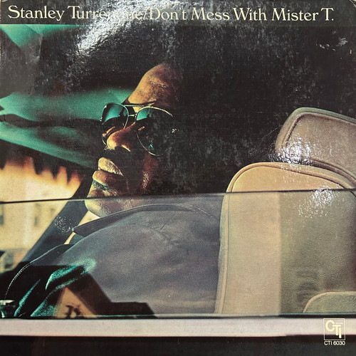 Stanley Turrentine - Don't Mess With Mister T (1973, quadraphonic, EX/VG+)