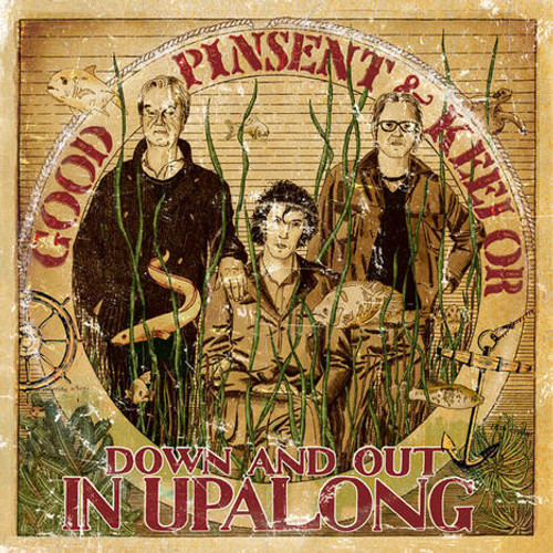 Good, Pinsent & Keelor – Down And Out In Upalong  (LP used Canada 2012 NM-/NM-)
