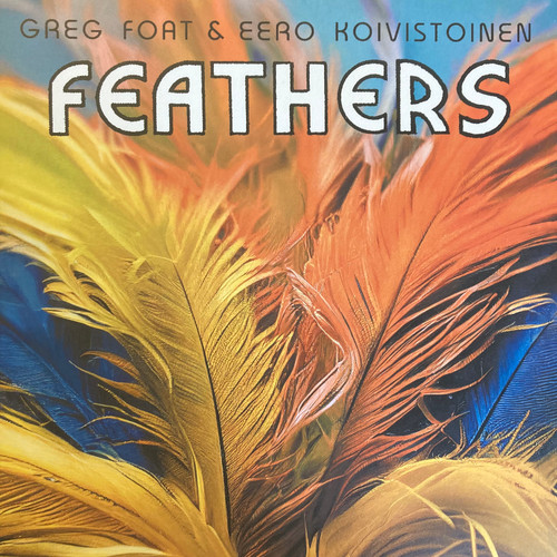 Greg Foat & Eero Koivistoinen - Feathers (2023 Finland, Limited Edition, with insert, NM/NM)