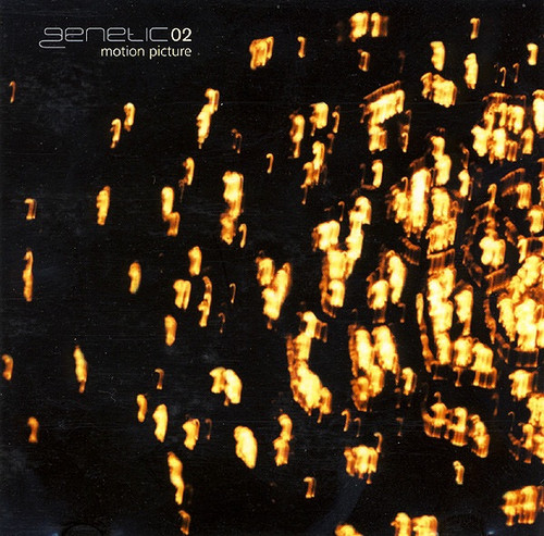 Genetic - Motion Picture (2000 UK Electronic/Trance/House)