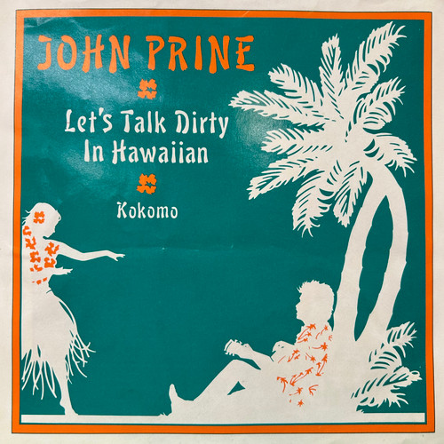John Prine - Let's Talk Dirty In Hawaiian 7” (1987, colour vinyl, EX/EX)