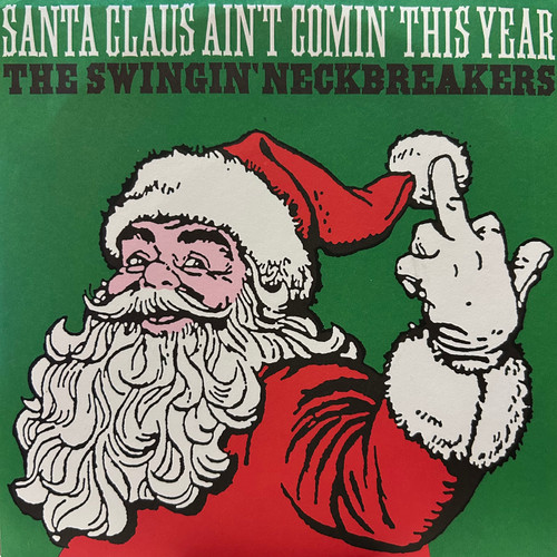The Swingin' Neckbreakers - Santa Claus Ain't Coming This Year 7” (1999, colour vinyl, EX/NM)
