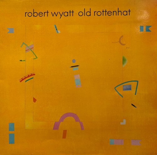 Robert Wyatt - Old Rottenhat (1985 UK & Europe, Gatefold, VG+/VG+)