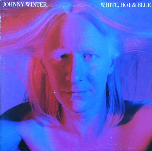 Johnny Winter – White, Hot & Blue  (LP used Canada 1978 VG+/VG+)