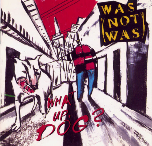 Was (Not Was) – What Up, Dog? (LP used Canada 1988 VG+/VG+)