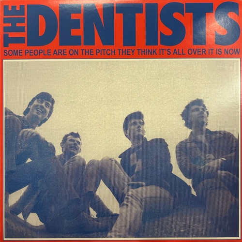 The Dentists - Some People Are On The Pitch They Think It's All Over It Is Now (2013, EX/EX)
