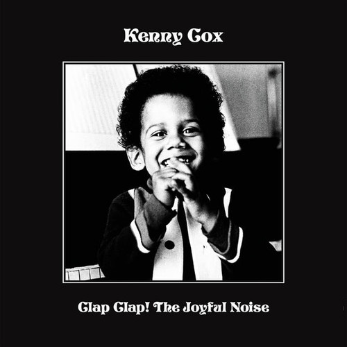 Kenny Cox – Clap Clap! The Joyful Noise (2LPs NEW SEALED US 2021remastered repress on 180 gm vinyl in gatefold jacket from Strata Records)