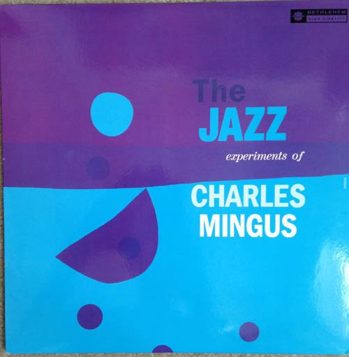 Charlie Mingus – The Jazz Experiments Of Charles Mingus (LP used US 2013 compilation reissue VG+/VG+)