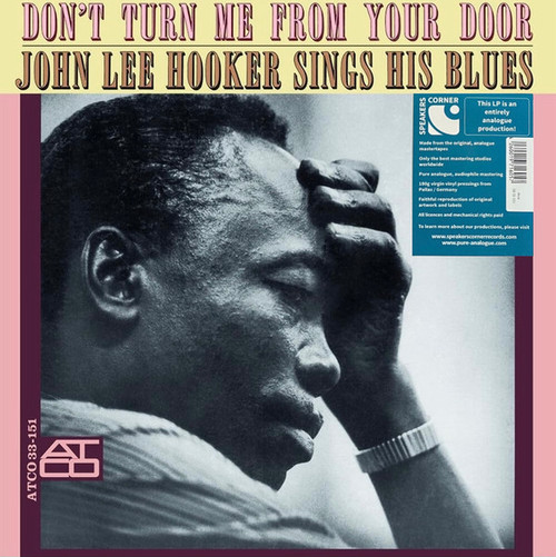 John Lee Hooker – Don't Turn Me From Your Door...John Lee Hooker Sings His Blues (LP used Germany 2020 remastered mono reissue on 180 gm vinyl from Speakers Corner Records in open shrink w/hype sticker NM-/NM-)