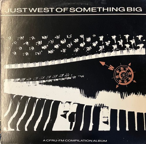 Various - Just West Of Something Big: A CFRU-FM Compilation Album (VG+/VG) (1987, CAN)