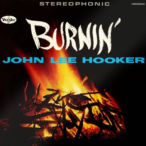 John Lee Hooker – Burnin' (LP NEW SEALED US 2023 remastered 180 gm vinyl reissue for 60th anniversary from Vee Jay Records and Craft Recordings)