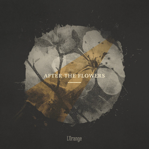 L'Orange  - After the Flowers (2015 Sealed)