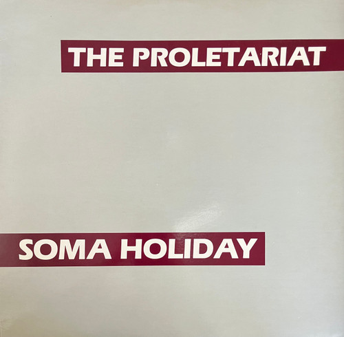 The Proletariat - Soma Holiday (EX/EX) (1983, US, Repress) - With original inner sleeve 