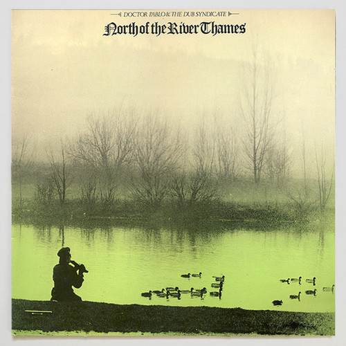 Doctor Pablo & The Dub Syndicate – North Of The River Thames (VG+/VG+)
