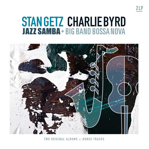 Stan Getz - Charlie Byrd - Jazz Samba/Big Band Bossa Nova (2016 2 LP Sealed)