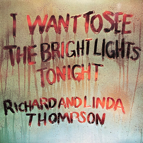 Richard & Linda Thompson - I Want To See The Bright Lights Tonight (1974, UK, VG+/VG+)