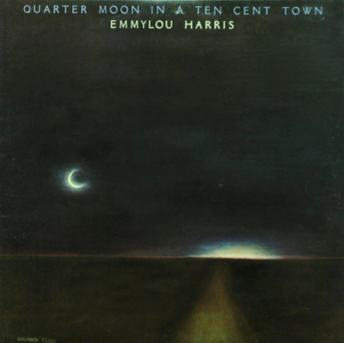 Emmylou Harris – Quarter Moon In A Ten Cent Town (LP used Canada 1978 VG+/VG+)
