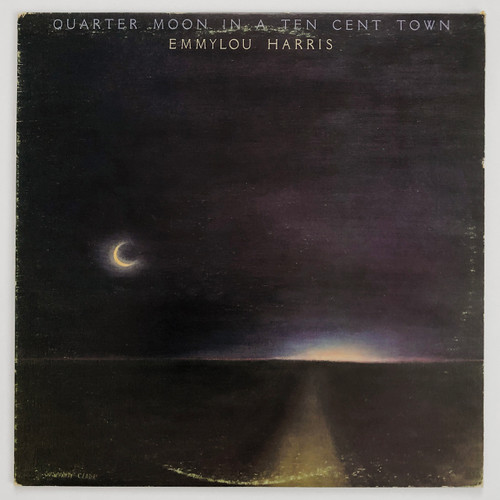 Emmylouk Harris - Quarter Moon in A Ten Cent Town (EX / VG)