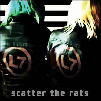 L7 — Scatter The Rats (US/Canada 2019, NM-/NM-)