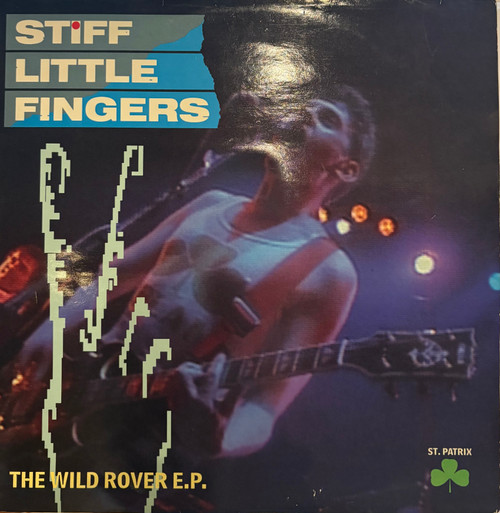 Stiff Little Fingers - St. Patrix - The Wild Rover E.P.  (1989 UK, 12” EP, VG+/VG+)