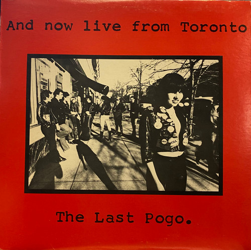 Various — And Now Live From Toronto… The Last Pogo (Canada 1979 Compilation, EX/VG+)