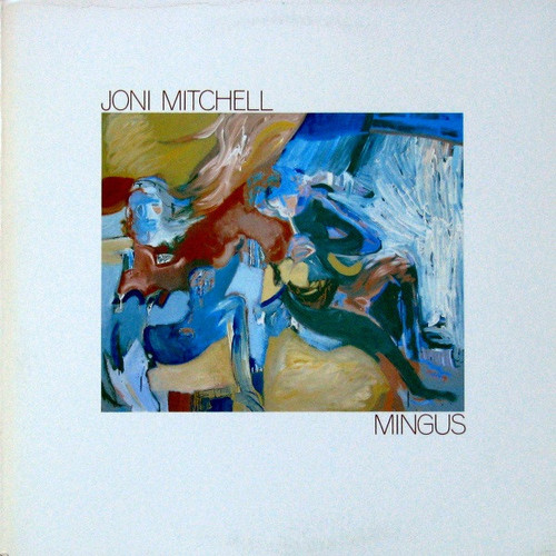 Joni Mitchell — Mingus (Canada 1979, VG+/VG+)