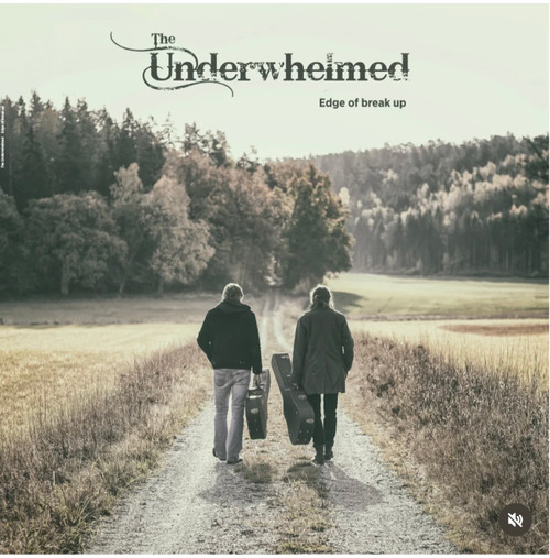 The Underwhelmed  - Edge of Break Up (2025 Sweden Sealed)