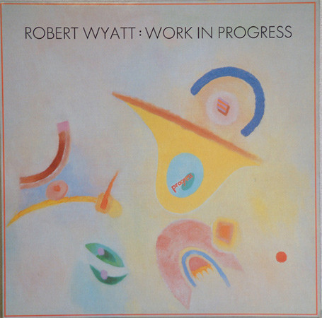 Robert Wyatt – Work In Progress (4 track 12 inch EP used Canada VG+/VG+)
