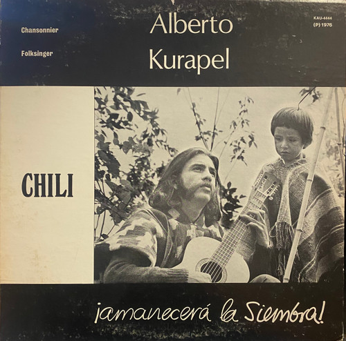 Alberto Kurapel — Amanecerá La Siembra (Canada 1975, VG+/VG+)