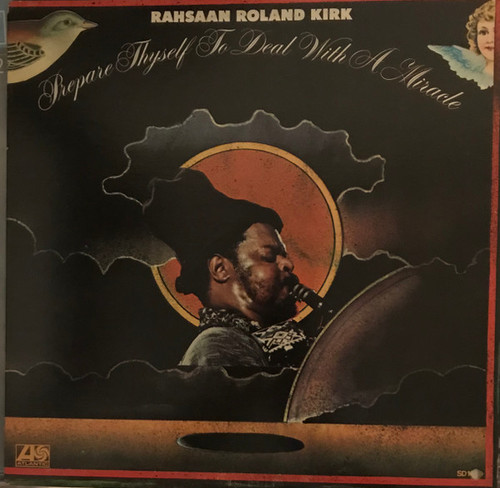 Rahsaan Roland Kirk – Prepare Thyself To Deal With A Miracle (LP used Canada VG+/VG+)