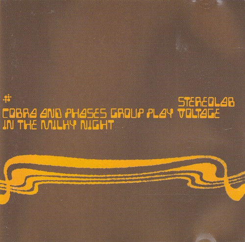 Stereolab – Cobra And Phases Group Play Voltage In The Milky Night (CD used Canada 1999 VG+/VG+)