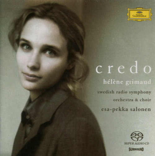 Hélène Grimaud, Swedish Radio Symphony Orchestra, Swedish Radio Choir, Esa-Pekka Salonen – Credo. (SACD Hybrid multichannel used Europe 2004 NM-/NM-)