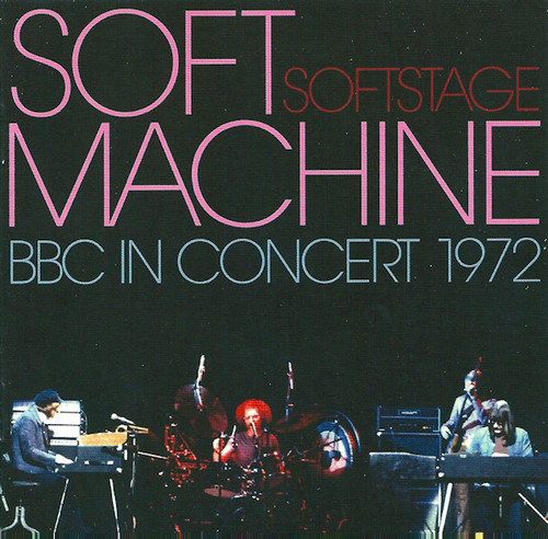 Soft Machine – Softstage - BBC In Concert 1972 (CD used UK 2005 reissue NM-/NM-)