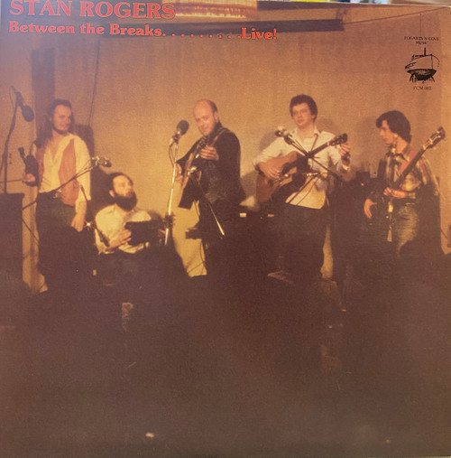 Stan Rogers — Between The Breaks……Live! (Canada 1979, EX/EX)